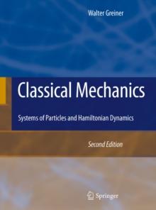 Classical Mechanics : Systems of Particles and Hamiltonian Dynamics