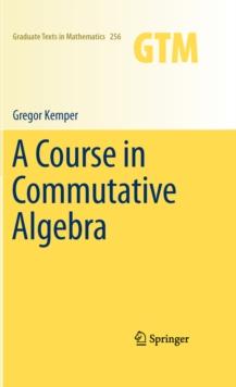 A Course in Commutative Algebra