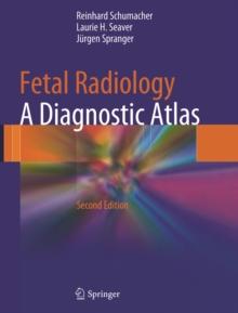 Fetal Radiology : A Diagnostic Atlas