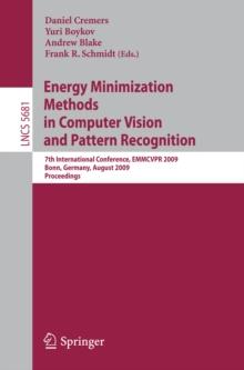 Energy Minimization Methods in Computer Vision and Pattern Recognition : 7th International Conference, EMMCVPR 2009, Bonn, Germany, August 24-27, 2009, Proceedings