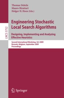 Engineering Stochastic Local Search Algorithms. Designing, Implementing and Analyzing Effective Heuristics : International Workshop, SLS 2009, Brussels, Belgium, September 3-5, 2009, Proceedings