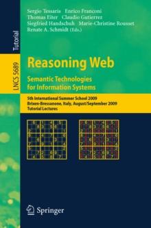 Reasoning Web. Semantic Technologies for Information Systems : 5th International Summer School 2009, Brixen-Bressanone, Italy, August 30 - September 4, 2009, Tutorial Lectures