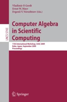 Computer Algebra in Scientific Computing : 11th International Workshop, CASC 2009, Kobe, Japan, September 13-17, 2009, Proceedings