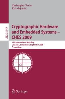 Cryptographic Hardware and Embedded Systems - CHES 2009 : 11th International Workshop Lausanne, Switzerland, September 6-9, 2009 Proceedings