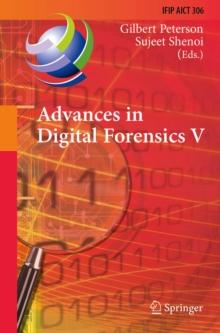 Advances in Digital Forensics V : Fifth IFIP WG 11.9 International Conference on Digital Forensics, Orlando, Florida, USA, January 26-28, 2009, Revised Selected Papers