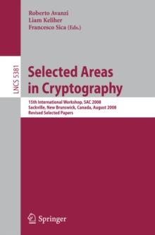 Selected Areas in Cryptography : 15th Annual International Workshop, SAC 2008, Sackville, New Brunswick, Canada, August 14-15, 2008