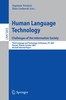 Human Language Technology. Challenges of the Information Society : Third Language and Technology Conference, LTC 2007, Poznan, Poland, October 5-7, 2007, Revised Selected Papers