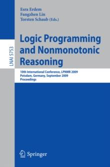 Logic Programming and Nonmonotonic Reasoning : 10th International Conference, LPNMR 2009, Potsdam, Germany, September 14-18, 2009, Proceedings