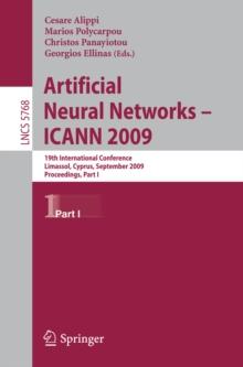 Artificial Neural Networks - ICANN 2009 : 19th International Conference, Limassol, Cyprus, September 14-17, 2009, Proceedings, Part I