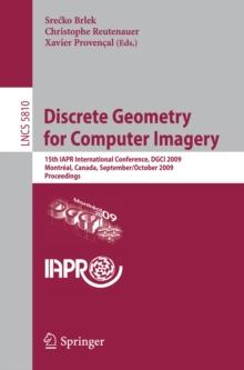 Discrete Geometry for Computer Imagery : 15th IAPR International Conference, DGCI 2009, Montreal, Canada, September 30 - October 2, 2009, Proceedings