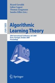 Algorithmic Learning Theory : 20th International Conference, ALT 2009, Porto, Portugal, October 3-5, 2009, Proceedings