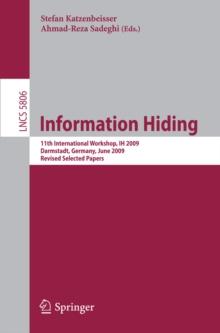 Information Hiding : 11th International Workshop, IH 2009, Darmstadt, Germany, June 8-10, 2009, Revised Selected Papers