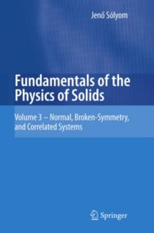 Fundamentals of the Physics of Solids : Volume 3 - Normal, Broken-Symmetry, and Correlated Systems