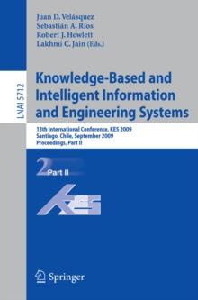 Knowledge-Based and Intelligent Information and Engineering Systems : 13th International Conference, KES 2009, Santiago, Chile, September 28-30, 2009, Proceedings, Part II