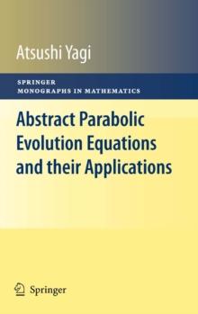 Abstract Parabolic Evolution Equations and their Applications