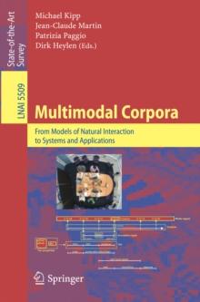 Multimodal Corpora : From Models of Natural Interaction to Systems and Applications