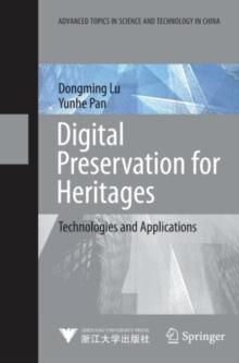 Digital Preservation for Heritages : Technologies and Applications