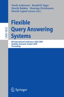 Flexible Query Answering Systems : 8th International Conference, FQAS 2009, Roskilde, Denmark, October 26-28, 2009, Proceedings