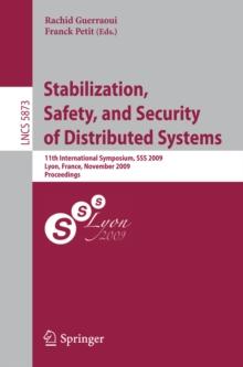 Stabilization, Safety, and Security of Distributed Systems : 11th International Symposium, SSS 2009, Lyon, France, November 3-6, 2009. Proceedings