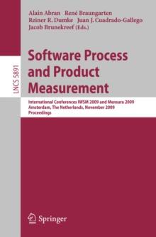 Software Process and Product Measurement : International Conferences IWSM 2009 and Mensura 2009 Amsterdam, The Netherlands, November 4-6, 2009. Proceedings