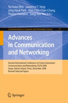 Advances in Communication and Networking : Second International Conference on Future Generation Communication and Networking, FGCN 2008, Sanya, Hainan Island, China, December 13-15, 2008. Revised Sele