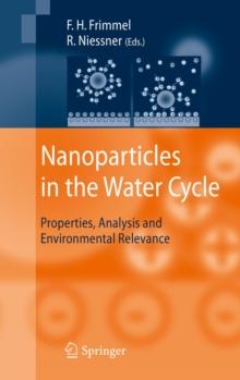 Nanoparticles in the Water Cycle : Properties, Analysis and Environmental Relevance