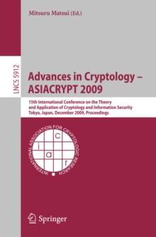 Advances in Cryptology - ASIACRYPT 2009 : 15th International Conference on the Theory and Application of Cryptology and Information Security, Tokyo, Japan, December 6-10, 2009, Proceedings