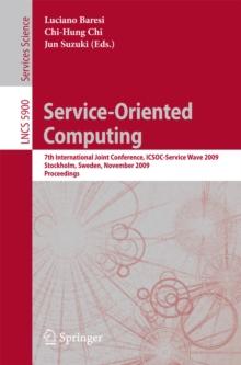 Service-Oriented Computing : 7th International Joint Conference, ICSOC-ServiceWave 2009, Stockholm, Sweden, November 24-27, 2009, Proceedings