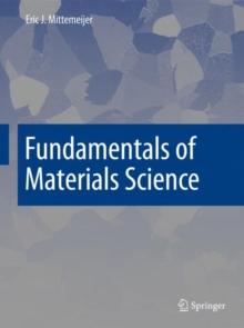 Fundamentals of Materials Science : The Microstructure-Property Relationship Using Metals as Model Systems