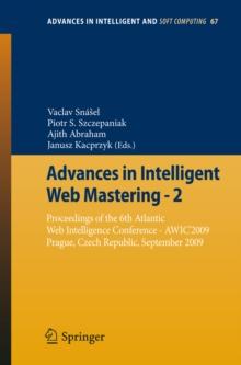 Advances in Intelligent Web Mastering - 2 : Proceedings of the 6th Atlantic Web Intelligence Conference - AWIC'2009, Prague, Czech Republic, September, 2009