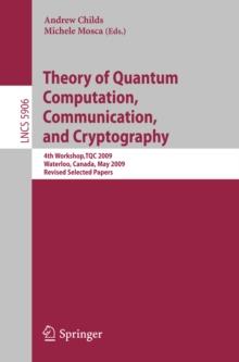 Theory of Quantum Computation, Communication and Cryptography : 4th Workshop, TQC 2009, Waterloo, Canada, May 11-13. Revised Selected Papers