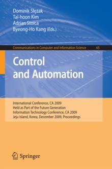 Control and Automation : International Conference, CA 2009, Held as Part of the Future Generation Information Technology Conference, CA 2009, Jeju Island, Korea, December 10-12, 2009. Proceedings