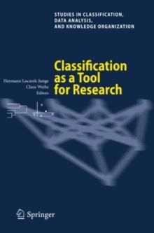 Classification as a Tool for Research : Proceedings of the 11th IFCS Biennial Conference and 33rd Annual Conference of the Gesellschaft fur Klassifikation e.V., Dresden, March 13-18, 2009