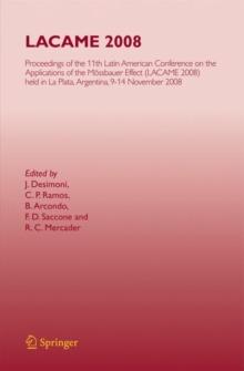 LACAME 2008 : Proceedings of the 11th Latin American Conference on the Applications of the Mossbauer Effect, (LACAME 2008) held in La Plata, 9-14 November 2008