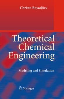 Theoretical Chemical Engineering : Modeling and Simulation