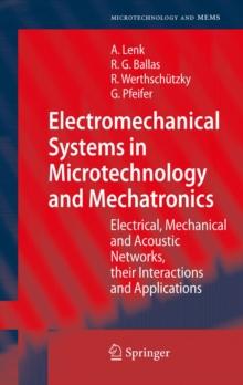 Electromechanical Systems in Microtechnology and Mechatronics : Electrical, Mechanical and Acoustic Networks, their Interactions and Applications