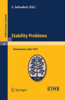 Stability Problems : Lectures given at a Summer School of the Centro Internazionale Matematico Estivo (C.I.M.E.) held in Bressanone (Bolzano), Italy, June 2-11, 1974