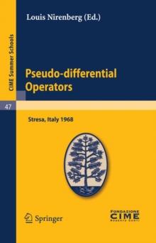 Pseudo-differential Operators : Lectures given at a Summer School of the Centro Internazionale Matematico Estivo (C.I.M.E.) held in Stresa (Varese), Italy, August 26-September 3, 1968