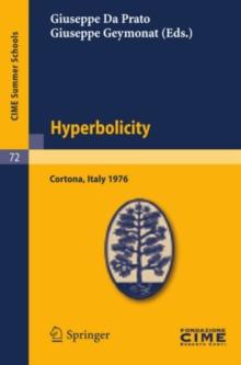 Hyperbolicity : Lectures given at a Summer School of the Centro Internazionale Matematico Estivo (C.I.M.E.) held in Cortona (Arezzo), Italy, June 24 - July 2, 1976