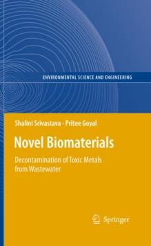 Novel Biomaterials : Decontamination of Toxic Metals from Wastewater