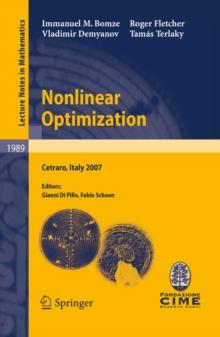 Nonlinear Optimization : Lectures given at the C.I.M.E. Summer School held in Cetraro, Italy, July 1-7, 2007