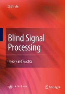 Blind Signal Processing : Theory and Practice