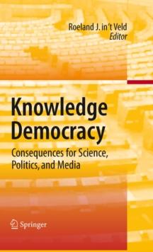 Knowledge Democracy : Consequences for Science, Politics, and Media