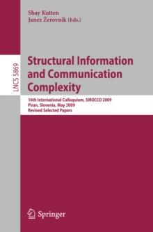 Structural Information and Communication Complexity : 16th International Colloquium, SIROCCO 2009, Piran, Slovenia, May 25-27, 2009, Revised Selected Papers