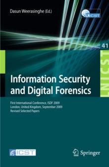 Information Security and Digital Forensics : First International Conference, ISDF 2009, London, United Kingdom, September 7-9, 2009, Revised Selected Papers