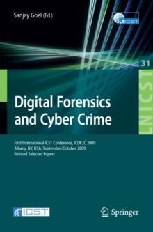 Digital Forensics and Cyber Crime : First International ICST Conference, ICDF2C 2009, Albany, Ny, USA, September 30 - October 2, 2009, Revised Selected Papers