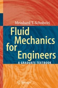 Fluid Mechanics for Engineers : A Graduate Textbook