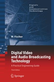 Digital Video and Audio Broadcasting Technology : A Practical Engineering Guide