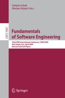 Fundamentals of Software Engineering : Third IPM International Conference, FSEN 2009, Kish Island, Iran, April 15-17, 2009, Revised Selected Papers