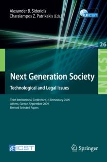 Next Generation Society Technological and Legal Issues : Third International Conference, e-Democracy 2009, Athens, Greece, September 23-25, 2009, Revised Selected Papers